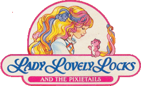 Lady Lovely Locks and the Pixietails