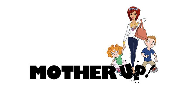 Mother Up!
