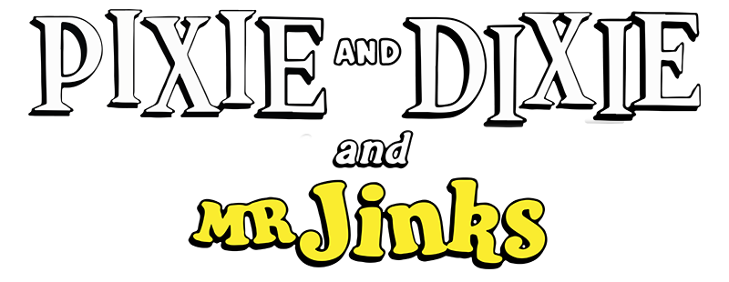 Pixie and Dixie and Mr Jinks