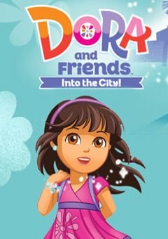 Dora and Friends: Into the City! Complete